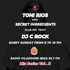 Secret Ingredients CLub MIX by DJ C ROCK @ Radio Vilasound Ibiza 92.7 FM -  June 22, 2025