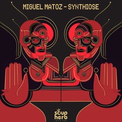 [SNIPPET]_Miguel_Matoz_-_Synthiose_(_Original_Mix_)