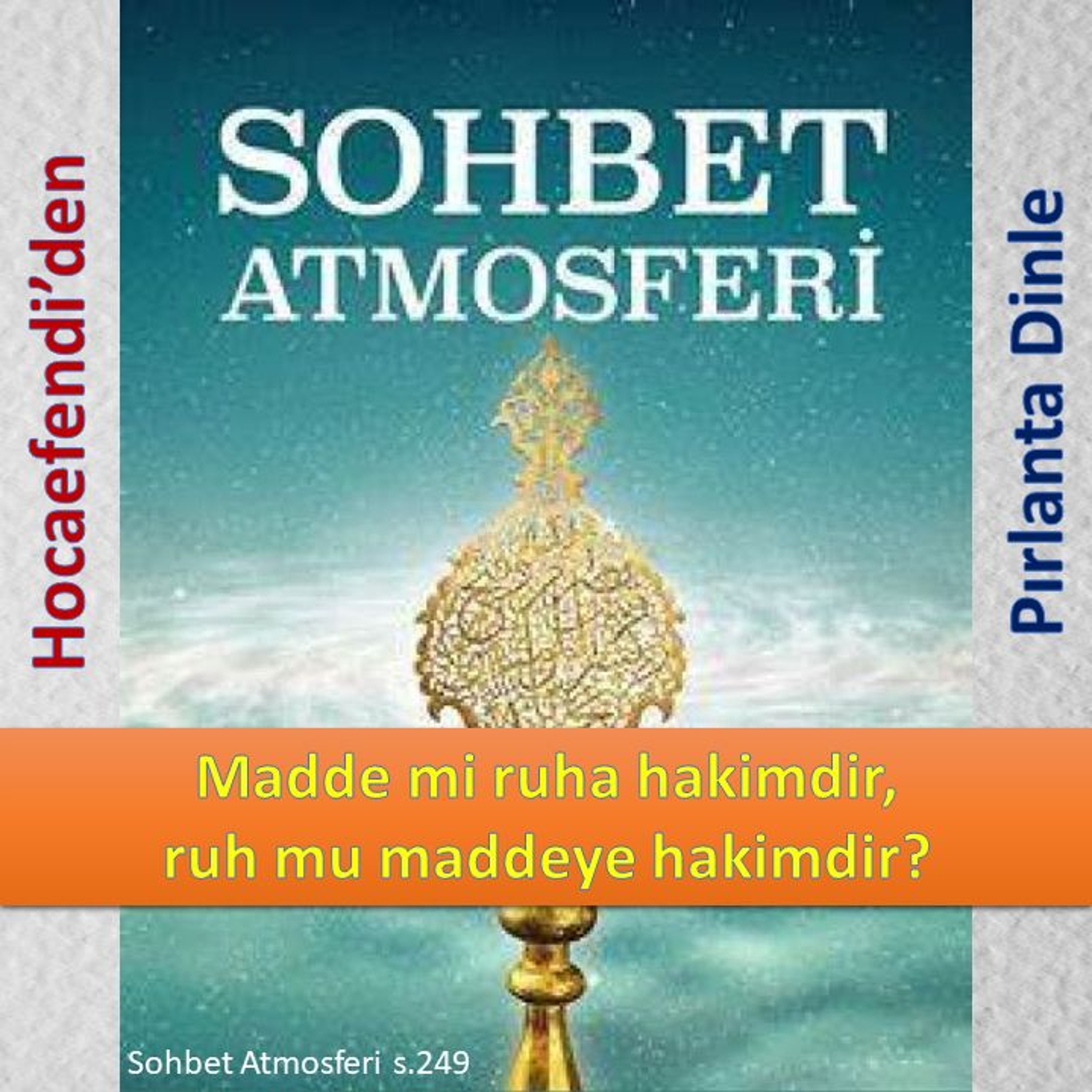 Sohbet Atmosferi s.249 (Hocaefendi’den Pırlanta Dinle) - M. Fethullah Gülen Hocaefendi (rh) episode artwork
