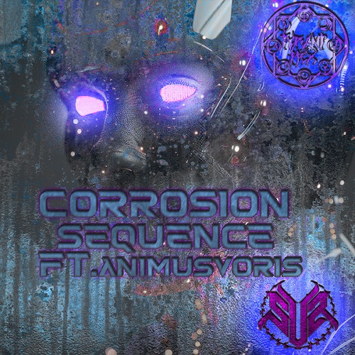 TYRANT HEX - CORROSION SEQUENCE (FEAT. ANIMUSVORIS) [FREE DL]