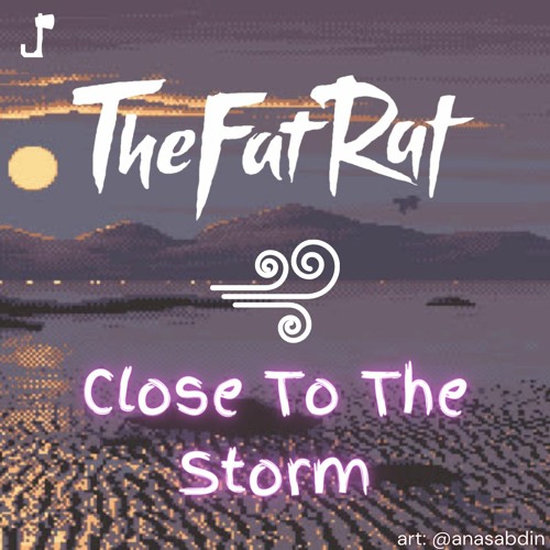 Stream TheFatRat & Maisy Kay - Close To The Storm [Close To The Sun x ...