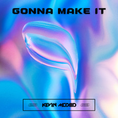 Gonna Make It
