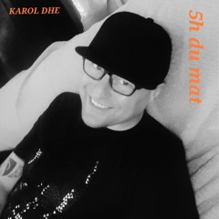 KAROL DHE - 5H Du Mat.MP3