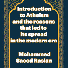 Introduction to atheism and the reasons that led to its spread in the modern era