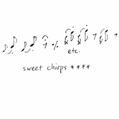 sweet chirps ****