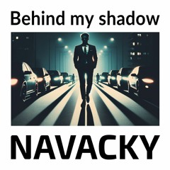 Behind My Shadow