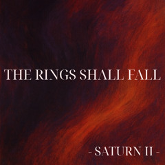 The Rings Shall Fall (Saturn 2)