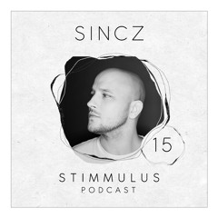 STIMMULUS Podcast 15 - Sincz