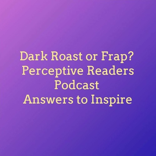 5 Dark Roast or Frap Answering By James PoeArtistry Productions