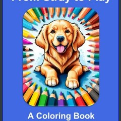 [PDF] 💖 From Stray to Play: A Coloring Book Celebrating Rescue Dogs get [PDF]