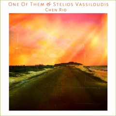One Of Them & Stelios Vassiloudis - Chen Rio