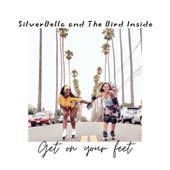 Get On Your Feet - Featuring SilverBella