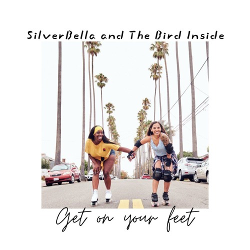 Get On Your Feet - Featuring SilverBella