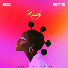 Lobidis x Berry Vybes - Ready [Prod. Pido]