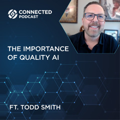 Connected Podcast Episode 183: The Importance of Quality AI
