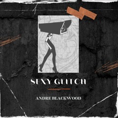 Sexy Glitch (Original Mix)