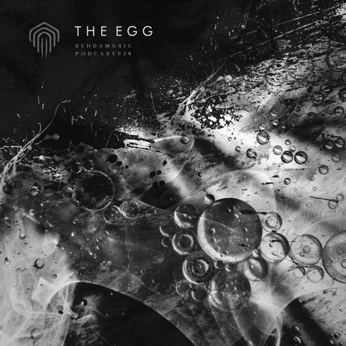 The Egg - Syhda Music Podcast 038