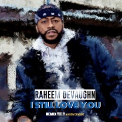 Raheem DeVaughn - I Still Love You (REMIX) Prod. By Massive Engine