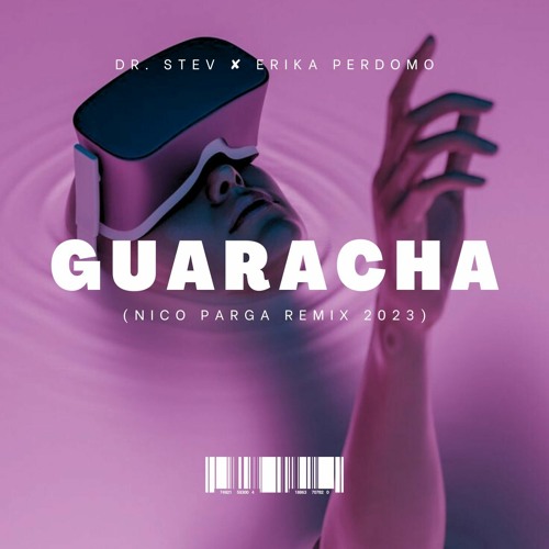 Dr. Stev ✘ Erika Perdomo - G U A R A C H A (Nico Parga Remix 2023) Radio Edit