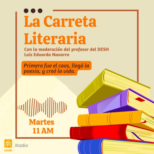 La Carreta Literaria Capítulo 55:  Primero fue el caos, llegó la poesía, y creó la vida.