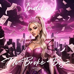 Indika - No Broke Boys (uptempo edit)