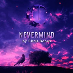 Chris Bones Nevermind