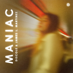 Discole & James L. Martinez - Maniac