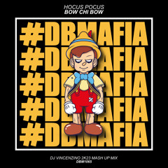Hocus Pocus - Bow Chi Bow (Dj Vincenzino 2K23 Mash Up Mix)