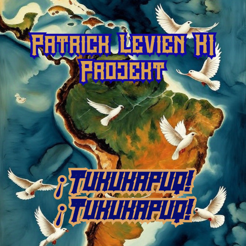¡Tukukapuq! ¡Tukukapuq!   Queshua Version - Patrick Levien KI Projekt