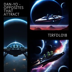 DAN-YO - Opposites That Attract [TIRF18]