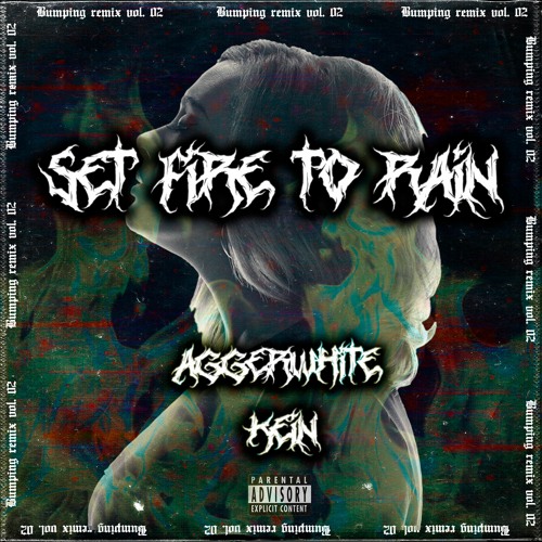 SET FIRE TO RAIN - AGGERWHITE & K3IN (FREE DOWNLOAD)