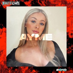SWITCH:UP GUEST MIX SERIES 2 - #010 AYME