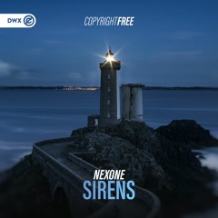 Nexone - Sirens (DWX Copyright Free)