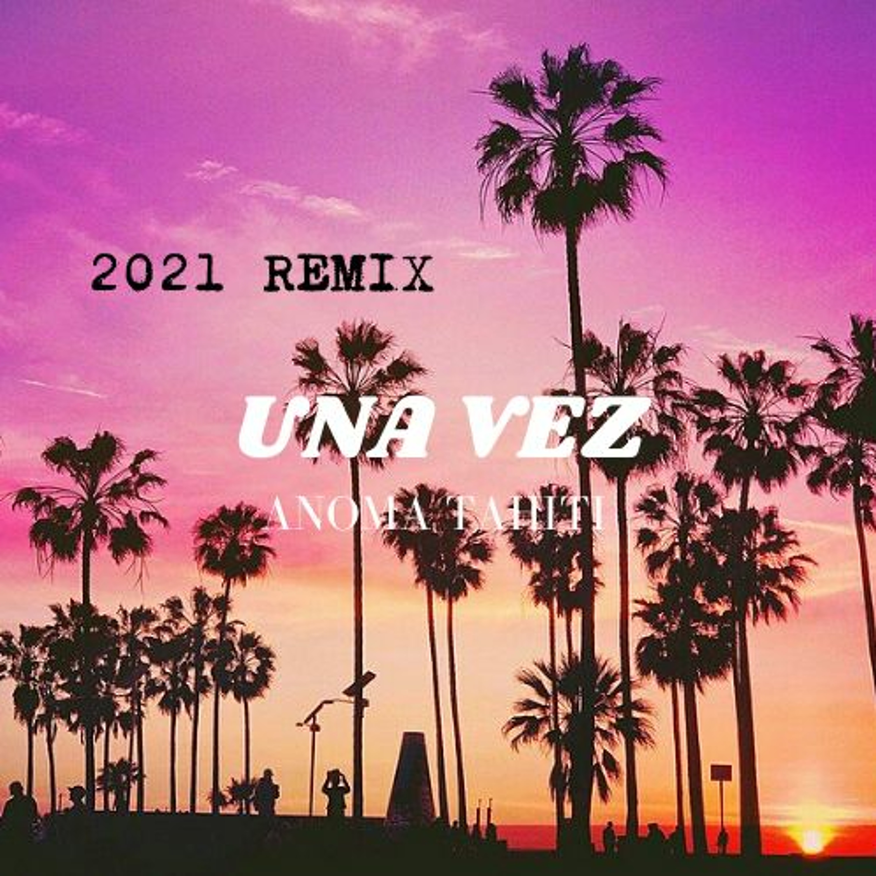 Una Vez - (ANOMA Tahiti Remix) episode artwork