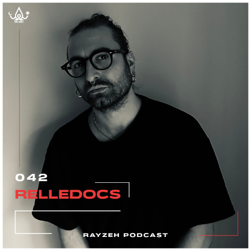 Rayzeh Podcast | 042 - Relledocs