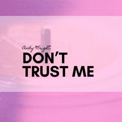 Andy Wright - Don't Trust Me
