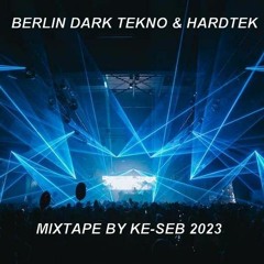 BERLIN DARK TEKNO & HARDTEK MIXTAPE 2023