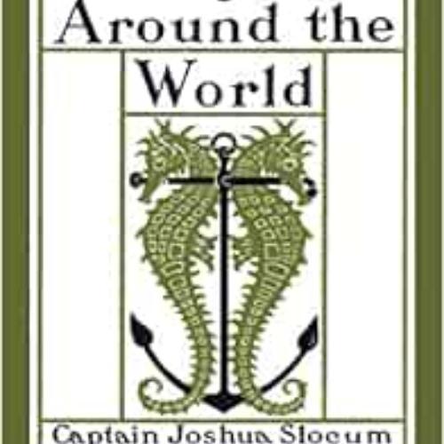 Access EBOOK 📩 The Illustrated Sailing Alone Around the World: 125th Anniversary Edi