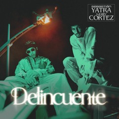 Sebastian Yatra, Jhay Cortez - Delincuente