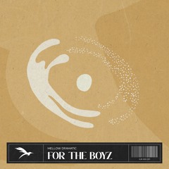 Mellow Dramatic Ft. Lokka - For The Boyz (Original)
