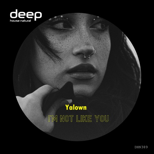 Yalown - I'm Not Like You (Extended Mix) DHN389