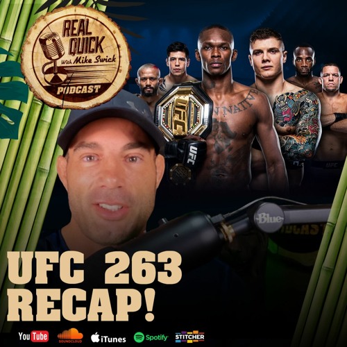 Stream Ufc 263 Recap Highlights And Thoughts By The Real Quick With Mike Swick Podcast Listen Online For Free On Soundcloud Stream Ufc 263 Recap Highlights And Thoughts By The Real Quick With Mike Swick Podcast Listen Online For Free On Soundcloud