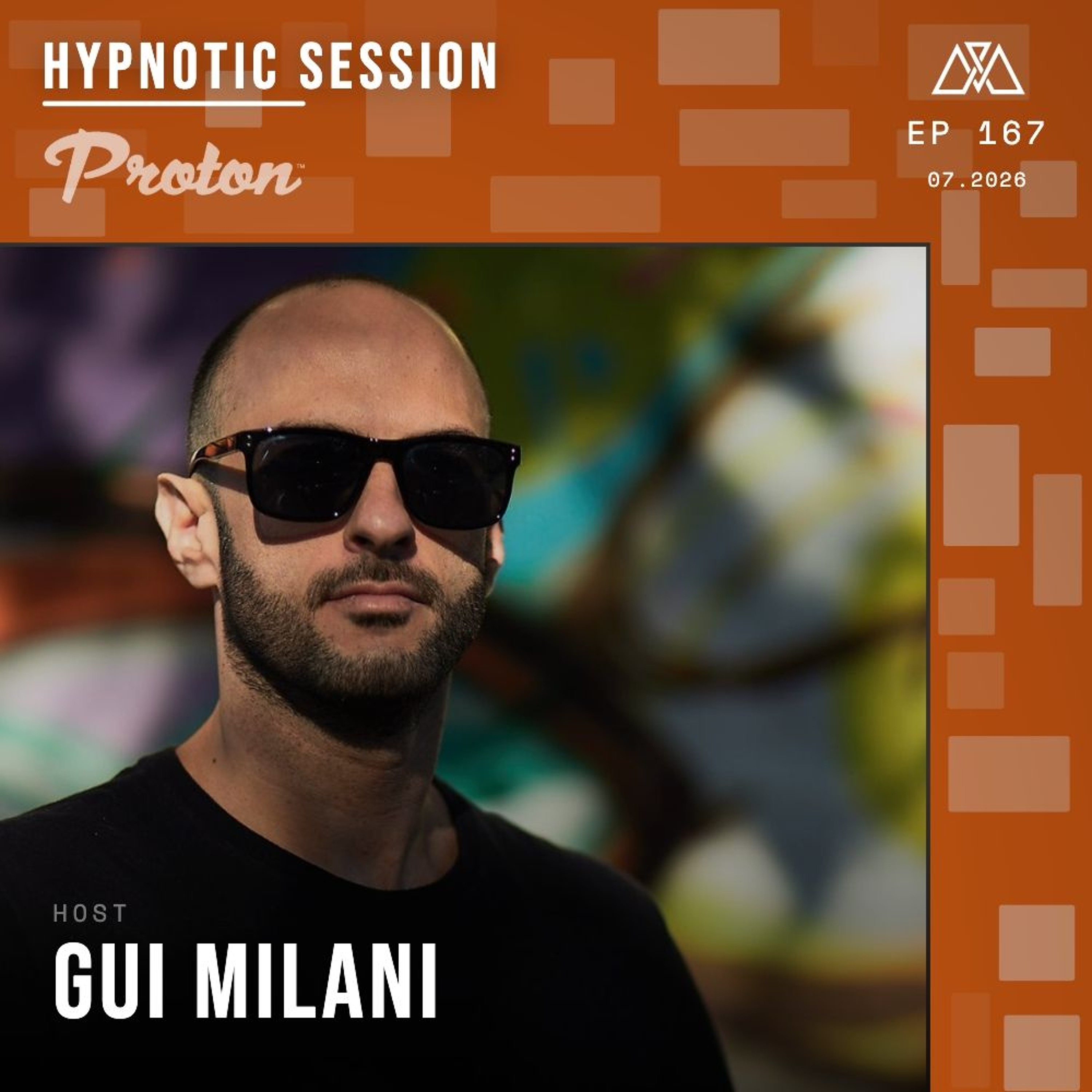 [SET] Gui Milani - Hypnotic Session 167 at Proton Radio ( July 2026 ) episode artwork