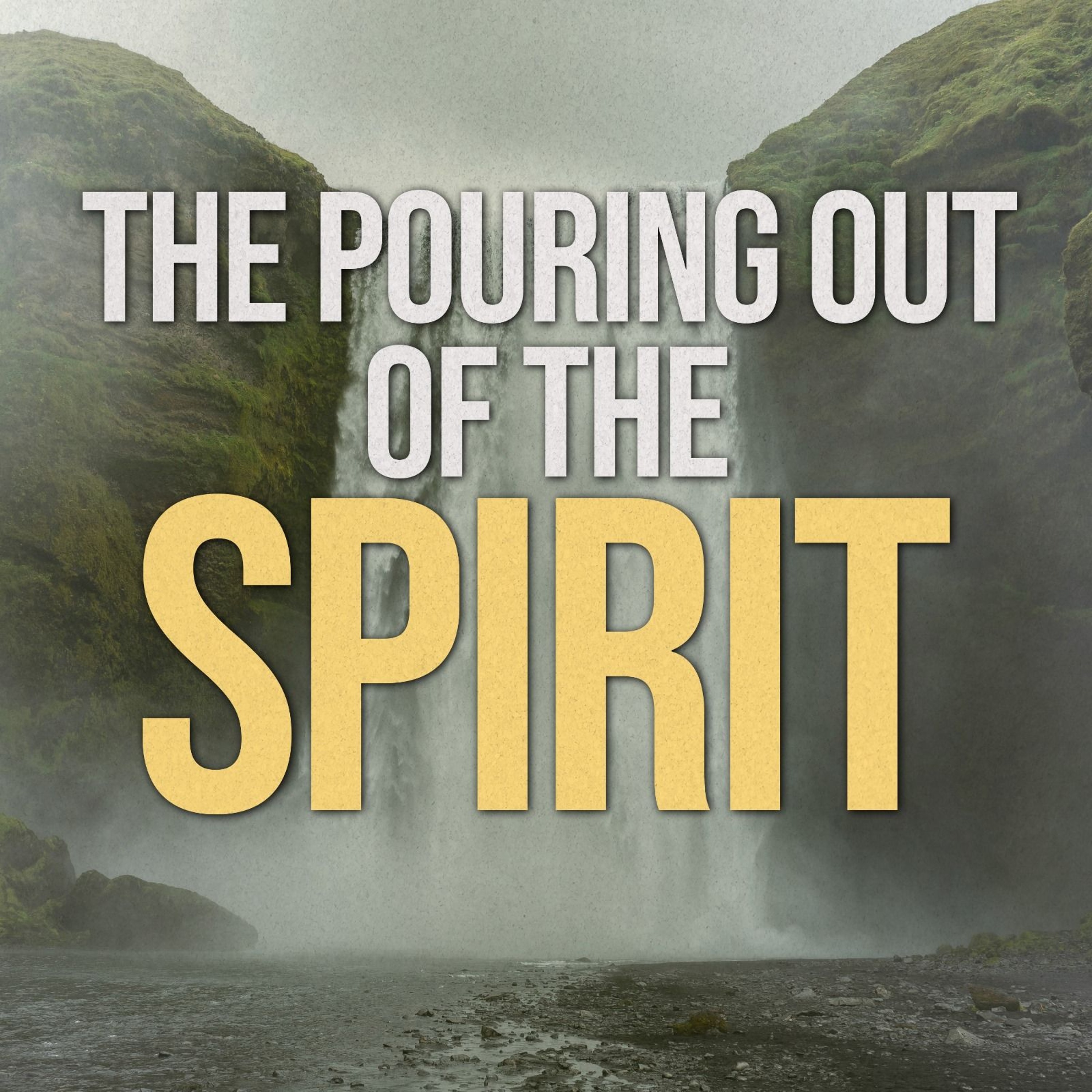 The Pouring Of The Spirit