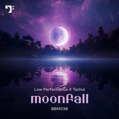 Low Performance x TSCHUL - Moonfall [Free Download]