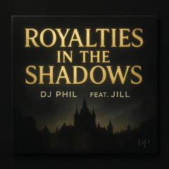Royalties in the Shadows