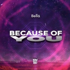 Because Of You - Bellä Master Extended (Com Vocal)