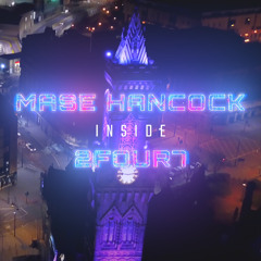 Mase Hancock X 2FOUR7 - INSIDE