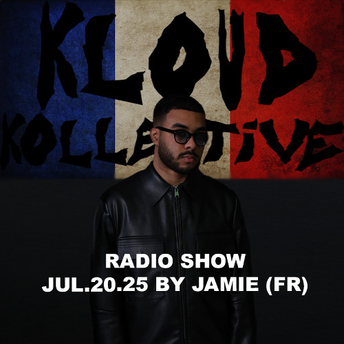 kloud kollective Radio Show by Jamie (FR) 20.07.2025