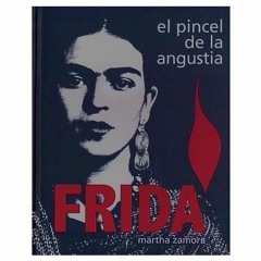 GET [EBOOK EPUB KINDLE PDF] Frida: El pincel de la angustia (Spanish Edition) by  Mar